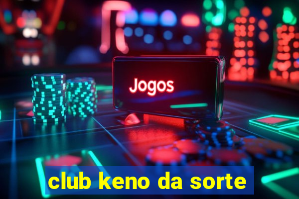 club keno da sorte